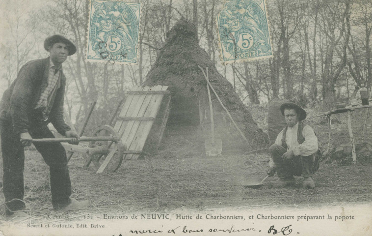 Folklore : "Corrèze - 131 - Environs de Neuvic, hutte de charbonniers, et charbonniers préparant la popote".