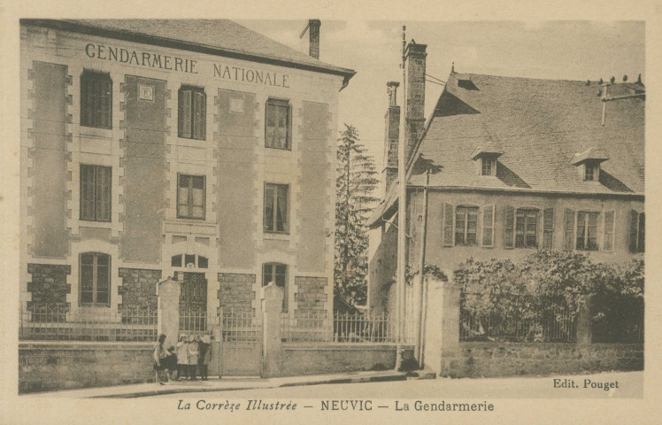 Neuvic : "La Corrèze illustrée - Neuvic - La gendarmerie".