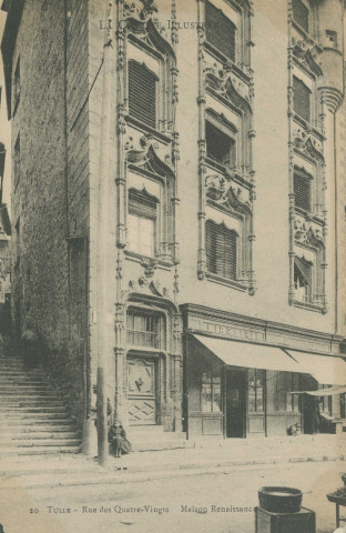 Tulle : "La Corrèze illustrée - 20 Tulle - Rue des Quatre-vingts - Maison renaissance".