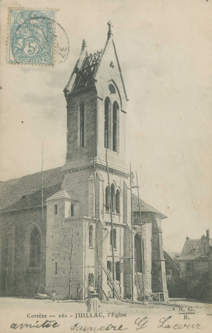Juillac : "Corrèze - 261 - Juillac, l'église". Clocher en construction (1901-1904).