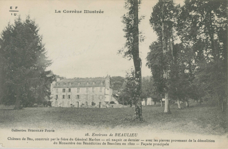 Altillac : "La Corrèze illustrée - 28. Environs de Beaulieu - Altillac - Château de Bras, construit par le frère du général Marbot - où naquit ce dernier - avec les pierres provenant de la démolition du Monastère des Bénédictins de Beaulieu en 1800 - Façade principale".