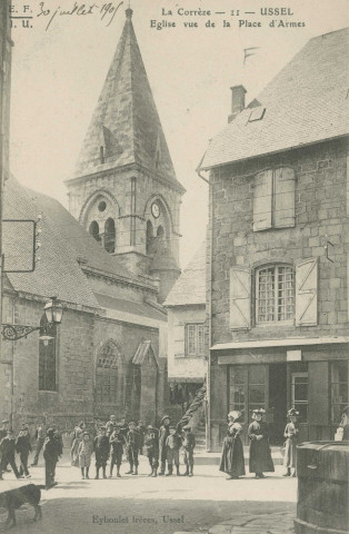Ussel : "La Corrèze - 11 - Ussel - Eglise vue de la place d'Armes".