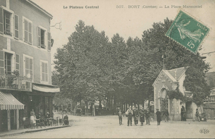 Bort-les-Orgues : "Le plateau central - 507. Bort (Corrèze) - La place Marmontel".