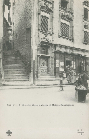 Tulle : "Tulle - 3 - Rue des Quatre-Vingts et maison Renaissance".