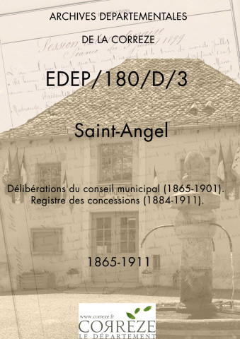 Délibérations du conseil municipal (23 juillet 1865-22 décembre 1901). Registre des concessions (janvier 1884-30 avril 1911).