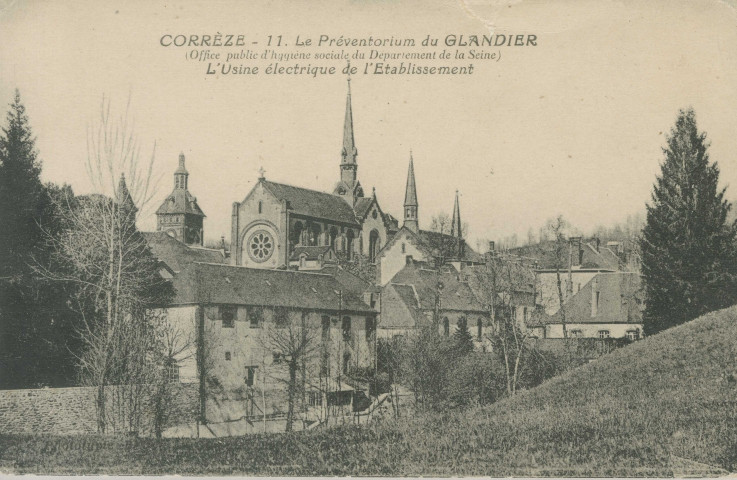 Beyssac : "Corrèze - 11 . Le Préventorium du Glandier (Office public d'hygiène sociale du Département de la Seine) - L'usine électrique de l'établissement".