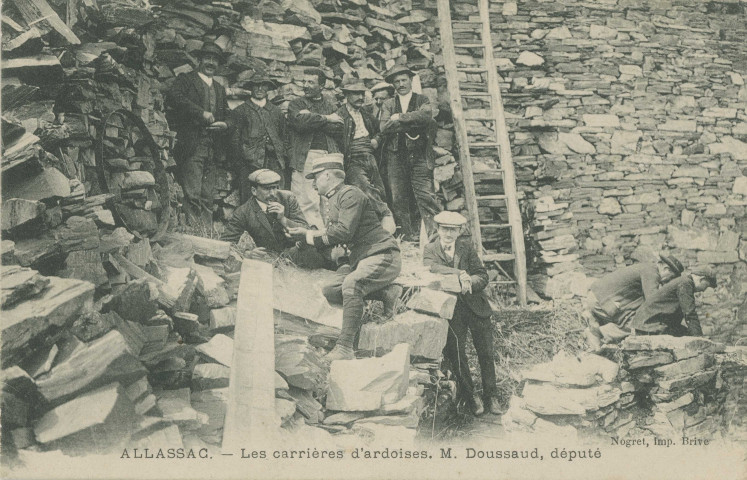 Allassac : "Allassac - Les carrières d'ardoises, M. Doussaud, député".
