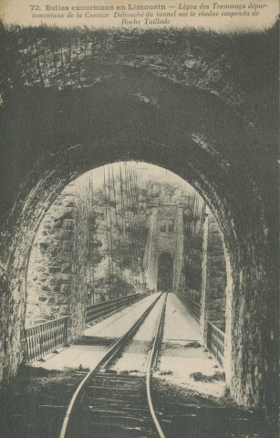 Lapleau : "72. Belles excursions en Limousin - Ligue des tramways départementaux de la Corrèze - Débouché du tunnel sur le viaduc suspendu de Roche-Taillade".