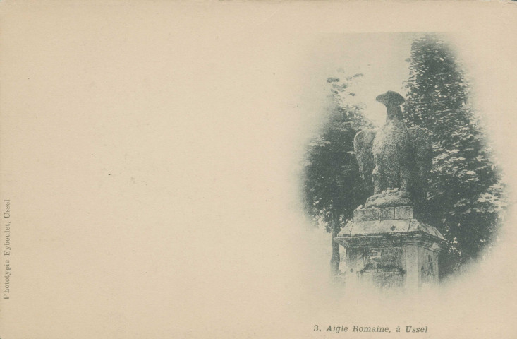 Ussel : "3. Aigle romaine, à Ussel".