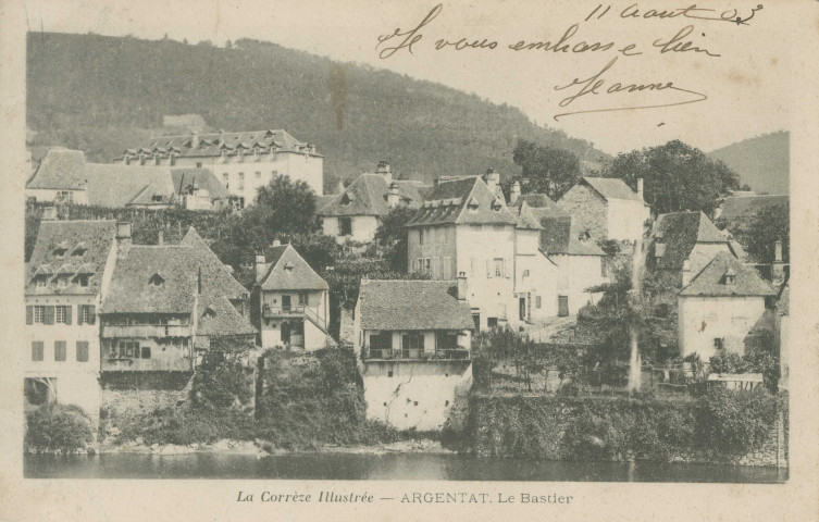 Argentat : "La Corrèze illustrée - Argentat - Le Bastier".