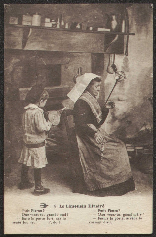 Folklore (scènes de) : "8. Le Limousin illustré - Petit Pierre ? Que veux-tu, grand'mère ? Ferme la porte, je sens le courant d'air". texte en limousin par P. do F.