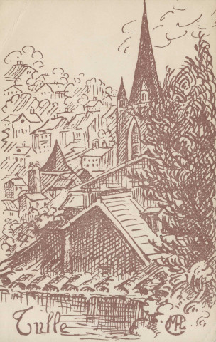 Tulle : "Tulle". Clocher de la cathédrale, dessin.