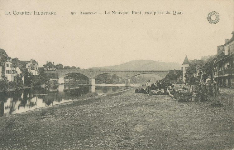 Argentat : "La Corrèze illustrée - 50 - Argentat - Le nouveau pont, vue prise du quai".