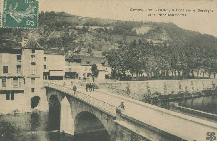 Bort-les-Orgues : "Corrèze - 111. Bort, le pont sur la Dordogne et la place Marmontel".