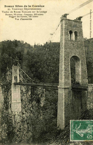 "Beaux sites de la Corrèze. 93. Tramways départementaux. Viaduc de Roche-Taillade sur la Luzège. Hauteur, 92 mètres - Longueur, 160 mètres. Hauteur des pylones, 126 mètres. Vue d'ensemble".