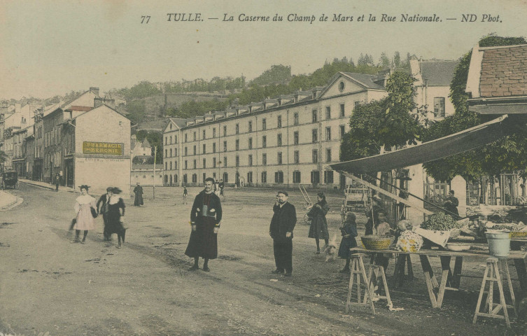 Tulle : "77 Tulle. - La caserne du Champ de Mars et la rue nationale.".