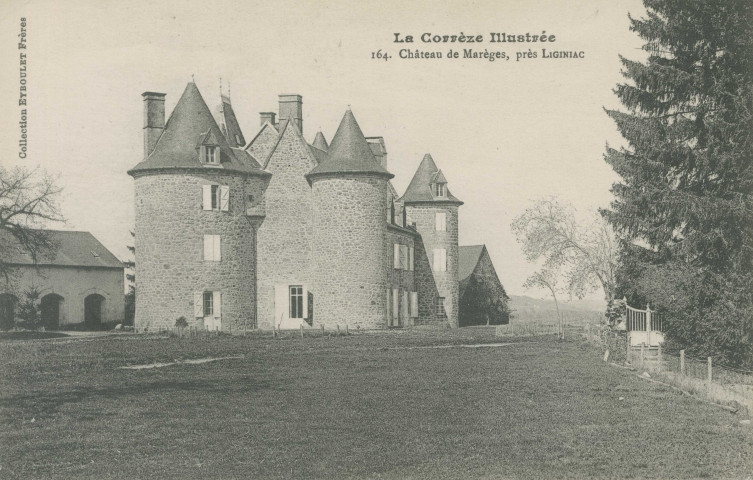 Liginiac : "La Corrèze illustrée - 164. Château de Marèges, près Liginiac".