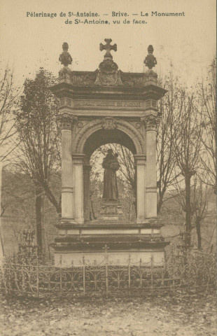 Brive-la-Gaillarde : "Pélerinage de St-Antoine. - Brive. - Le monument de St-Antoine, vu de face.".