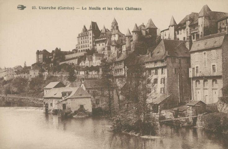 Uzerche : "23. Uzerche (Corrèze) - Le moulin et les vieux châteaux".