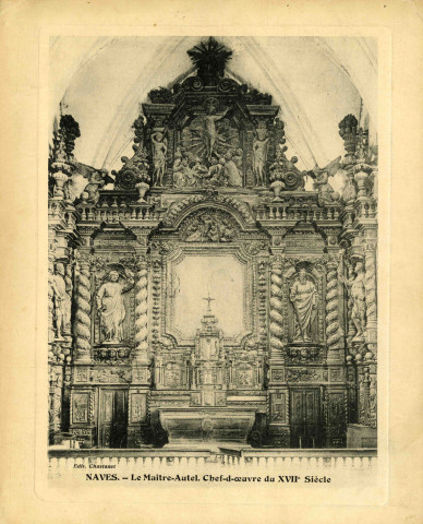 "Naves. - Le Maître-Autel. Chef d'oeuvre du XVIIe siècle".