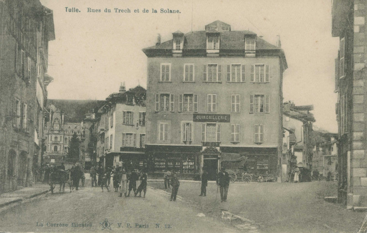 Tulle : "Tulle. Rues du Trech et de la Solane. La Corrèze illustré. N.12.". (sic)