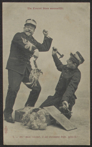"Un envoi bien accueilli - 2. - Ah ! mon colonel, il est sûrement frais, celui-là !".