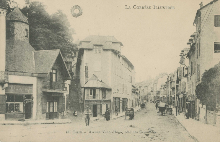 Tulle : "La Corrèze illustrée - 16 Tulle - Avenue Victor-Hugo, côté des Carmélites".