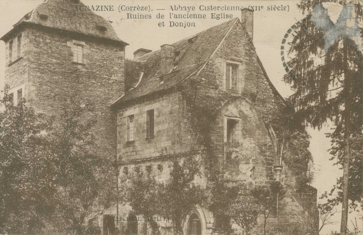 Aubazine : "Aubazine (corrèze) - Abbaye cistercienne (XIIe siècle) - Ruines de l'ancienne église et donjon".