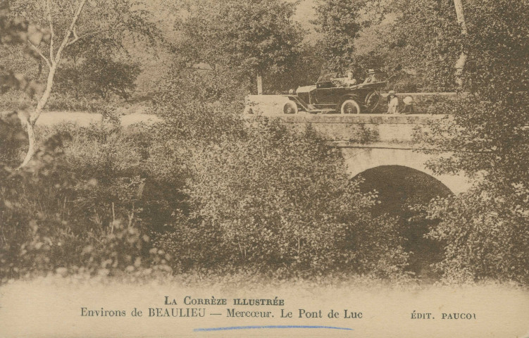 Mercoeur : "La Corrèze illustrée - Environs de Beaulieu - Mercoeur. Le pont de Luc".