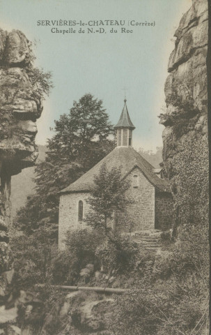 Servières-le-Château : "Servières-le-Château (Corrèze) - Chapelle de N.-D. du Roc".