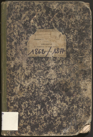 Délibérations du conseil municipal. 18 mai 1862-9 mars 1877