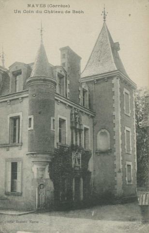 Naves : "Naves (Corrèze) - Un coin du château de Bach".