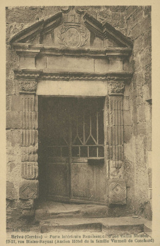 Brive-la-Gaillarde : "Brive (Corrèze) - Porte intérieure Renaissance d'une vieille maison, 19-21, rue Blaise-Raynal (ancien hôtel de la famille Vermeil de Conchard".