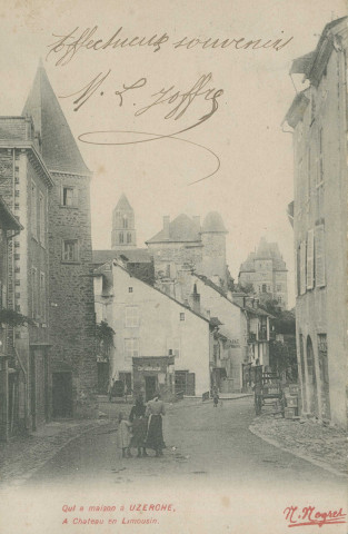 Uzerche : "Qui a maison à Uzerche, a chateau en Limousin.".