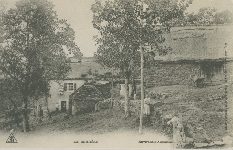 Aubazine : "La Corrèze - Environs d'Aubazine - Ferme corrézienne".