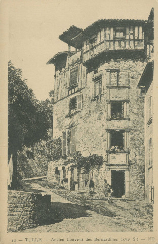 Tulle : "12 - Tulle. - Ancien couvent des Bernardines (XVIe s.)".