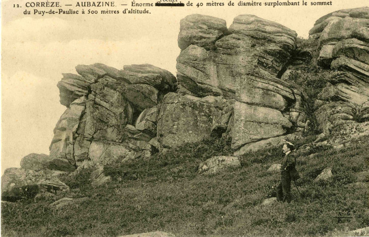 "12. Corrèze. - Aubazine. - Enormes [cromlech] rochers de 40 mètres de diamètre surplombant le sommet du Puy-de-Pauliac à 500 mètres d'altitude".