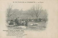 Folklore : "58. Au pays de la chabrette. - Le foirail - Le foirail bourdonne ainsi qu'un rucher -Tope-là Tiennou : j'y mets la pistole ! -Encore un écu, dit le vieux porcher. La femme aux yeux clairs rit sous la paillotte : Le foirail bourdonne ainsi qu'un rucher". Poème de Jean Nesmy.