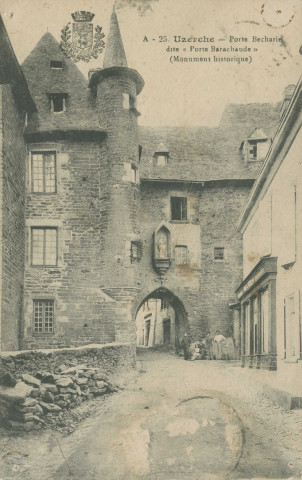 Uzerche : "A - 25.. Uzerche - Porte Bécharie, dite Porte Barachaude (Monument historique)".