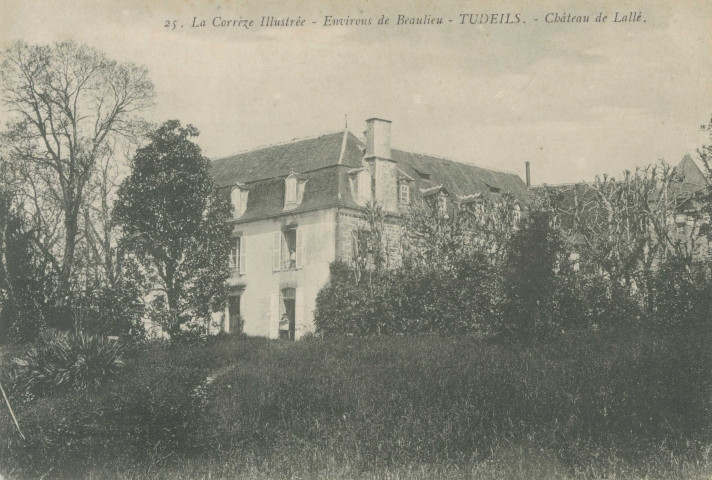 Tudeils : "25. La Corrèze illustrée - Environs de beaulieu - Tudeils. - Château de Lallé.".