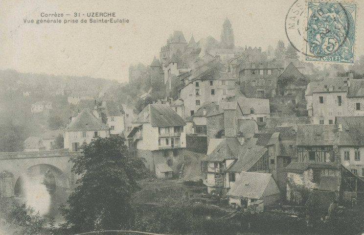 Uzerche : "Corrèze - 31 - Uzerche - Vue générale prise de Sainte-Eulalie".