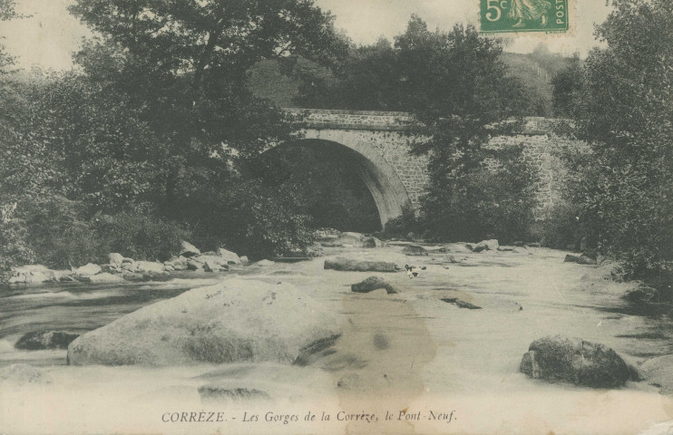 Corrèze : "Corrèze. - Les gorges de la Corrèze, le Pont Neuf.".