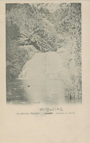 Albussac : "La Corrèze illustrée - Forgès - Cascade de Murel".