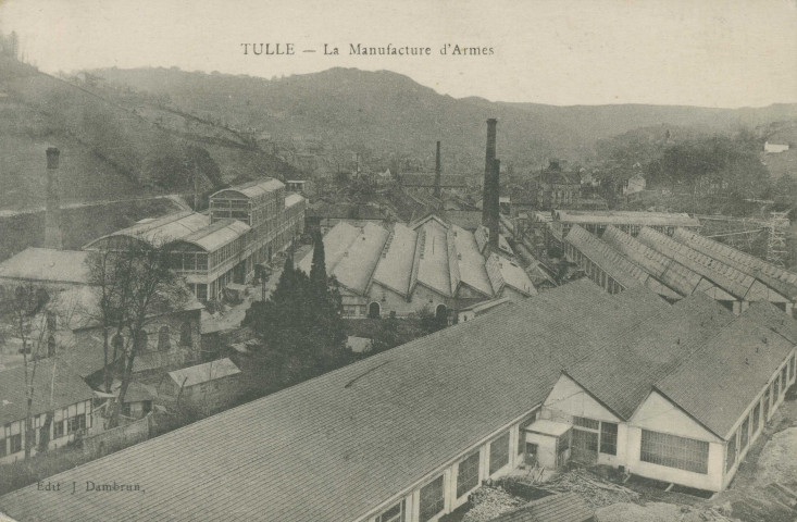 Tulle : "Tulle - La Manufacture d'armes".