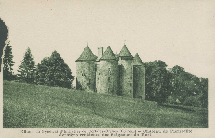 Sarroux : "Edition du Syndicat d'initiative de Bort-les-Orgues (Corrèze) - Château de Pierreffite dernière résidence des seigneurs de Bort".