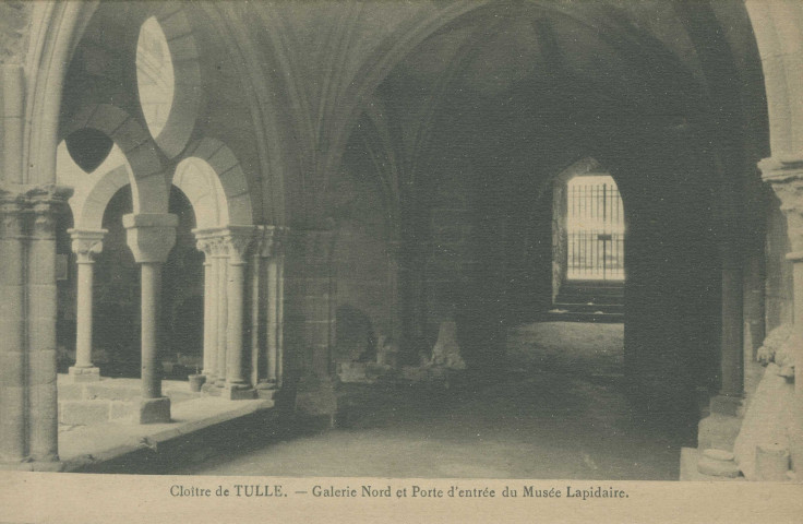 Tulle : "Cloître de Tulle. - Galerie Nord et porte d'entrée du Musée lapidaire.".