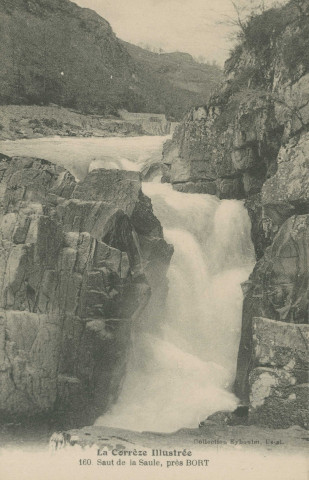 Bort-les-Orgues : "La Corrèze illustrée - 160 - Saut de la Saule, près Bort".