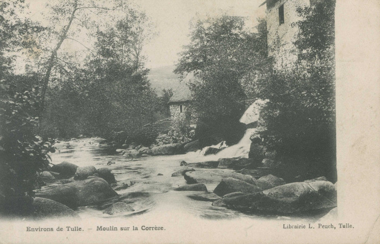 Tulle : "Environs de Tulle. - Moulin sur la Corrèze".
