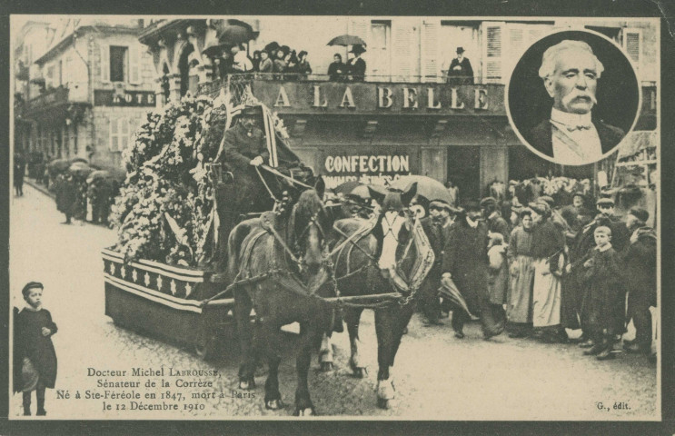 Brive-la-Gaillarde : "Docteur Michel Labrousse, sénateur de la Corrèze - Né à Ste-Féréole en 1847, mort à Paris le 12 décembre 1910 - Brive (14 décembre 1910) Obsèques du docteur Labrousse, sénateur et président du Conseil général de la Corrèze - Le cortège, rue Toulzac".
