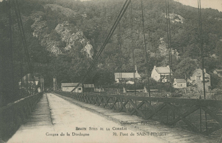 Neuvic : "Beaux sites de la Corrèze - Gorges de la Dordogne - 70. Pont de Saint-Projet".